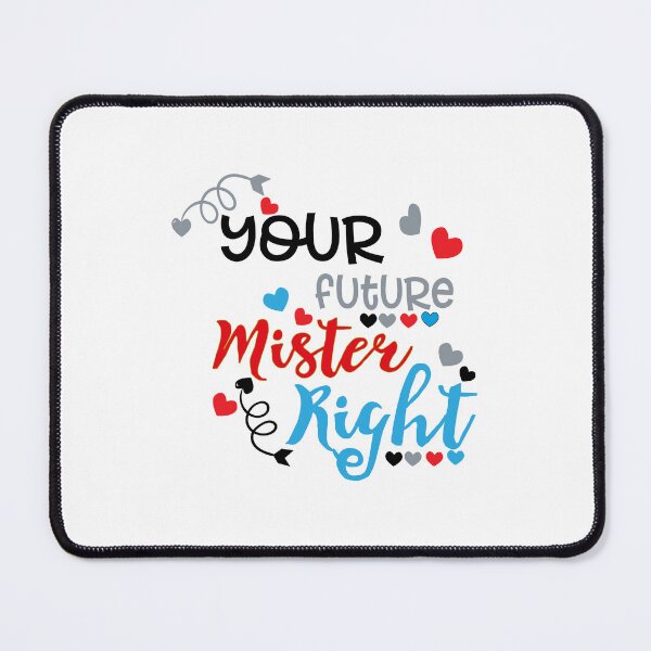 Item preview, Your Future Mister Right designed and sold by BOUDAD ⭐⭐⭐⭐⭐.