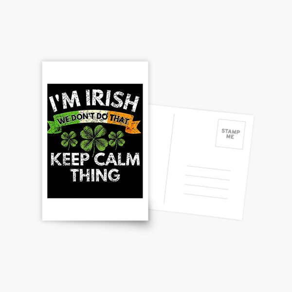 Item preview, I'm Irish we do not do that keep calm thing st Patrick day designed and sold by MilkyForest.