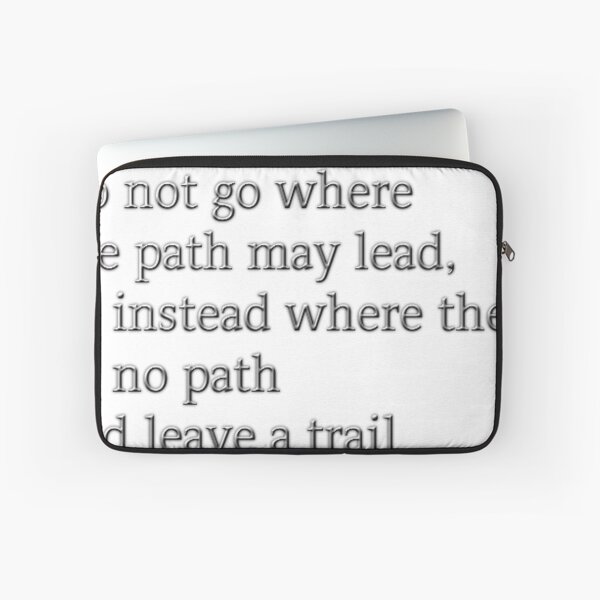 Item preview, Quote: Do not go where the path may lead, go instead where there is no path and leave a trail. designed and sold by Flashmarkett.