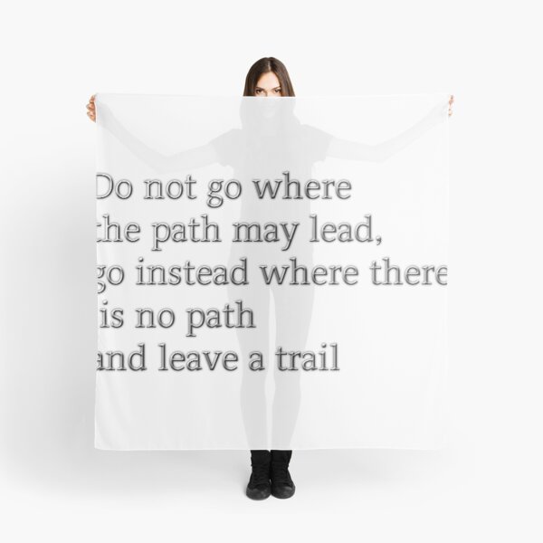 Item preview, Quote: Do not go where the path may lead, go instead where there is no path and leave a trail. designed and sold by Flashmarkett.