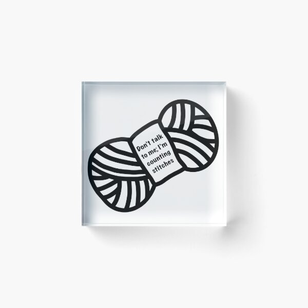 Item preview, Don't talk to me; I'm counting stitches B/W designed and sold by slant-of-light.