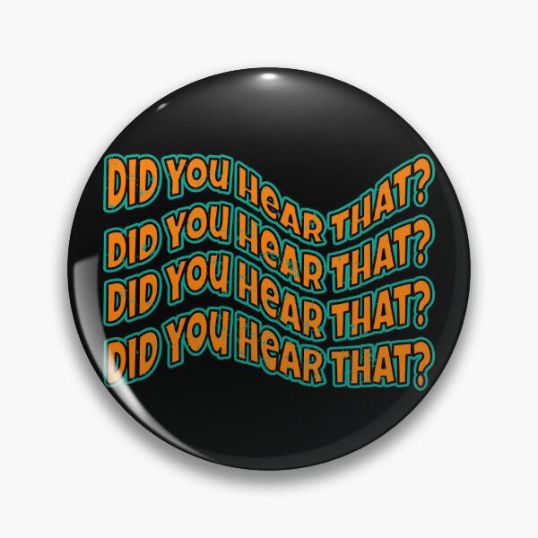 Item preview, DID YOU HEAR THAT? (DISTRESSED FINISH) designed and sold by IrredeemableTs.