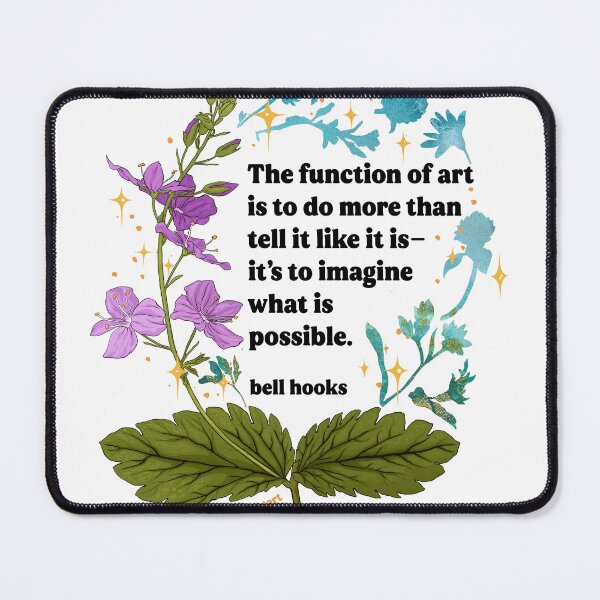 Item preview, The function of art is to do more than tell it like it is—it's to imagine what is possible, bell hooks designed and sold by fabfeminist.