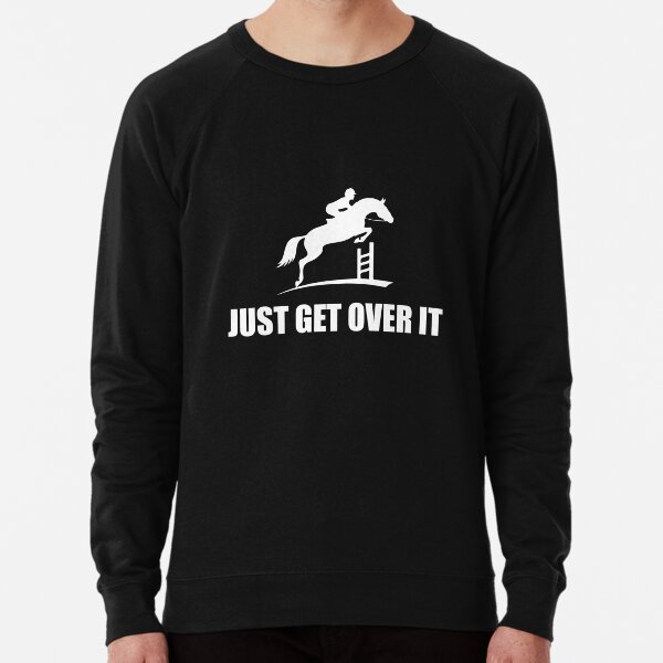 Item preview, Just Get Over It Horse Riding designed and sold by dmanalili.