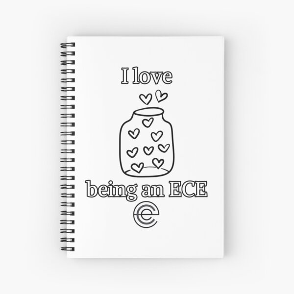 I love being an ECE Spiral Notebook