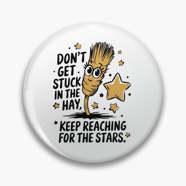 Item preview, Don’t get stuck in the hay, keep reaching for the stars designed and sold by MagicWander.