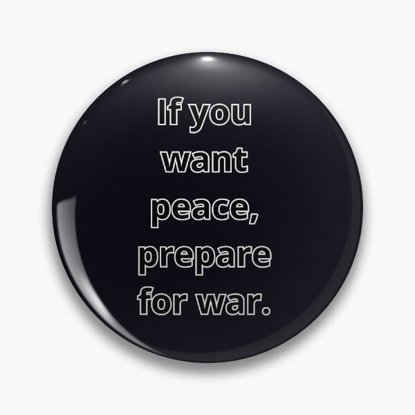 Item preview, If you want peace, prepare for war. designed and sold by  ViralVisionsCreating .