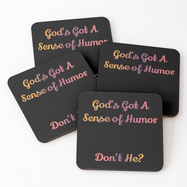 Item preview, God's Got a Sense of Humor...Don't He? designed and sold by S4G Tees.