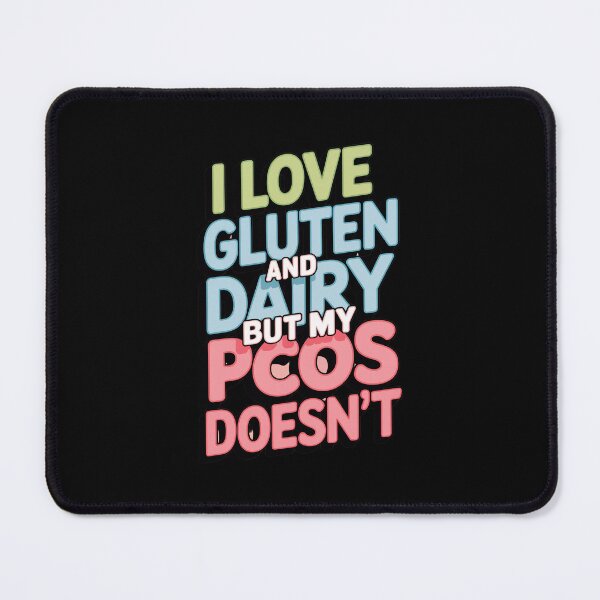 Item preview, I Love Gluten and Dairy But My PCOS doesn`t designed and sold by Redgiant87x.