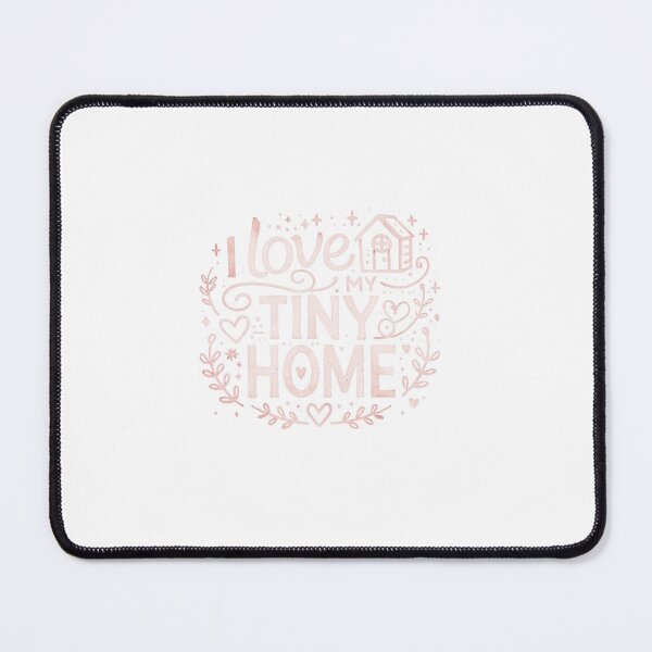 Item preview, I Love my Tiny Home (Pink) designed and sold by ShroomSquirrel.