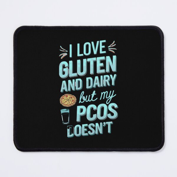 Item preview, I Love Gluten and Dairy But My PCOS doesn`t designed and sold by Redgiant87x.