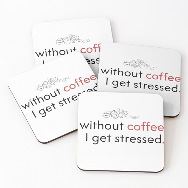 Item preview, Without coffee I get stressed. designed and sold by PGUSTTAV.
