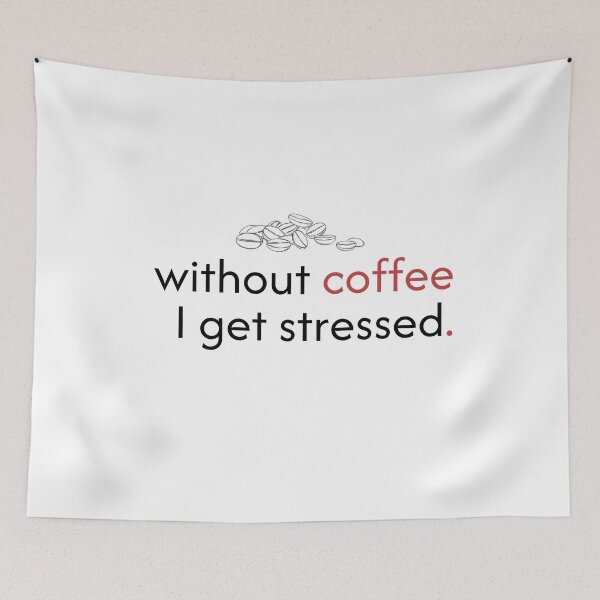 Item preview, Without coffee I get stressed. designed and sold by PGUSTTAV.