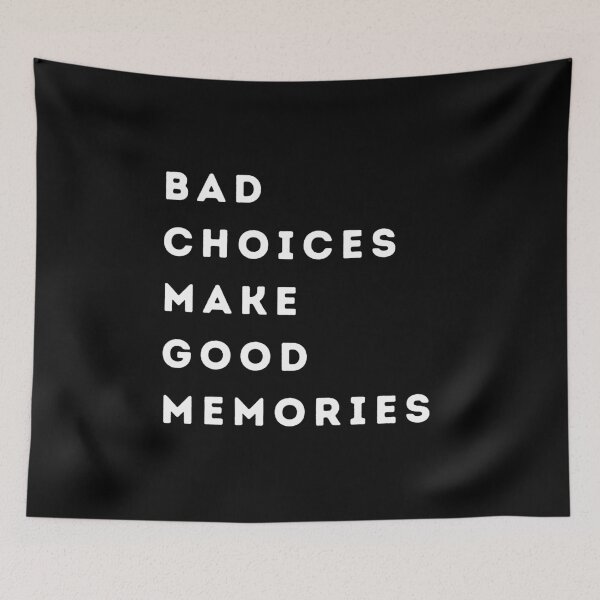 Item preview, Bad Choices Make Good Memories - Funny Quote designed and sold by Dailey-FS.