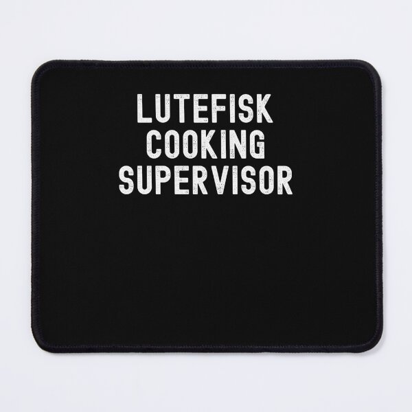 Item preview, Lutefisk cooking supervisor funny Norwegian treat humor designed and sold by snowry.