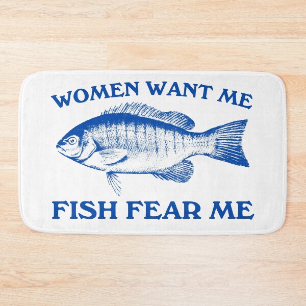 Item preview, Women want me fish fear me designed and sold by Chaos Haven.