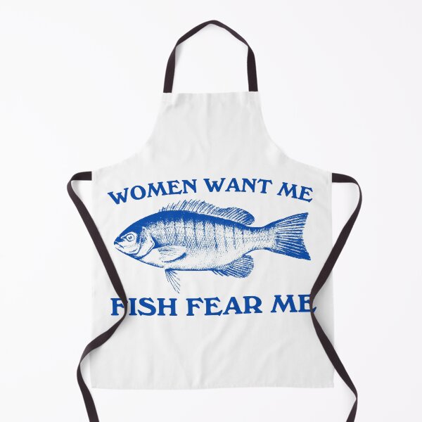 Item preview, Women want me fish fear me designed and sold by Chaos Haven.