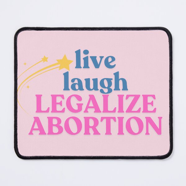 Item preview, Live Laugh, Legalize Abortion designed and sold by baranskini.