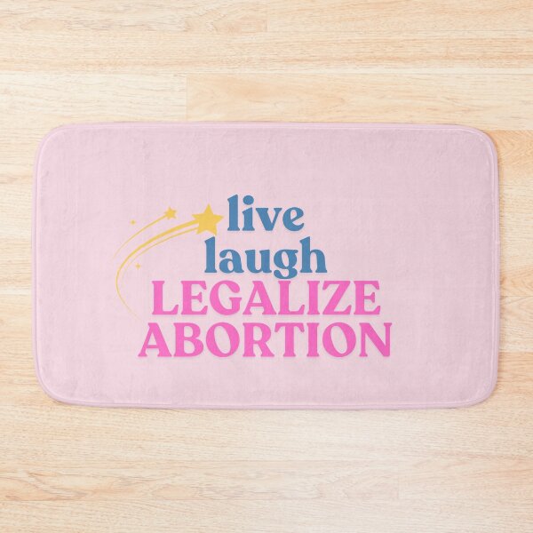 Item preview, Live Laugh, Legalize Abortion designed and sold by baranskini.