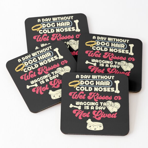 Item preview, A Day Without Dog Hair Cold Noses Wet Kisses & Wagging Tails designed and sold by Dressed For  Duty.