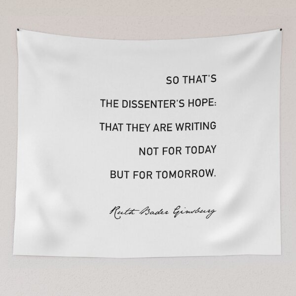 Item preview, RBG Art, So that s the dissenter s hope,Ruth Bader Ginsburg quote designed and sold by corbrand.