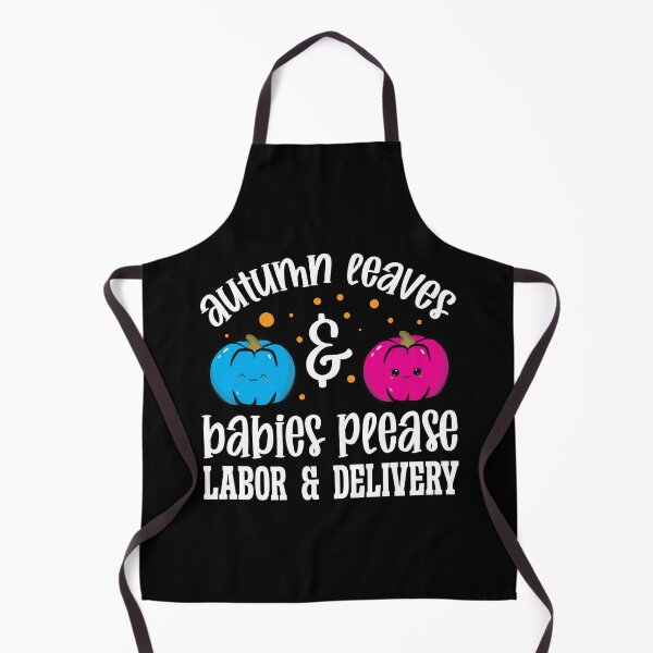 Item preview, Autumn Leaves Babies Please Labor and Delivery Fall Nurse designed and sold by Dressed For Duty.