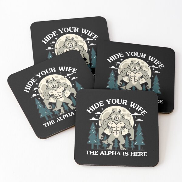 Item preview, Hide Your Wife The Alpha Is Here designed and sold by NQArtist.
