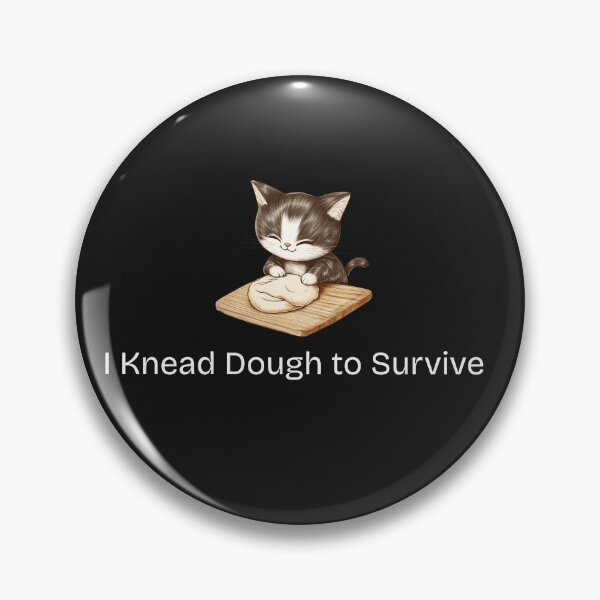 Item preview, I Knead Dough to Survive designed and sold by AIJNtees.