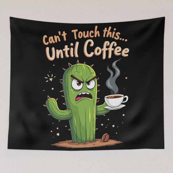 Item preview, Can't Touch This... Until Coffee - Grumpy Cactus Design designed and sold by ai1art.