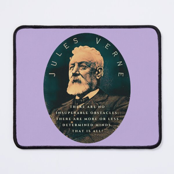 Item preview, Jules Verne quote: There are no insuperable obstacles; there are more or less determined minds, that is all! designed and sold by artbleed.
