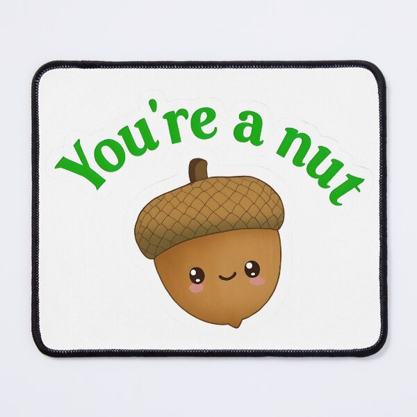 Item preview, You're a Nut Acorn  designed and sold by dreamvisionsKG.