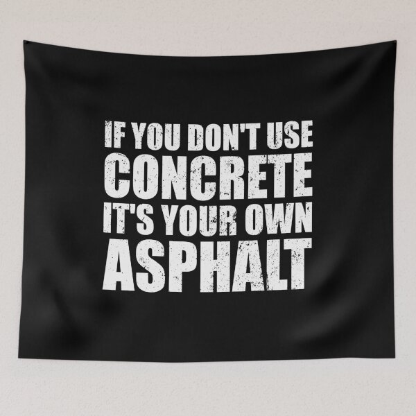 Item preview, If You Dont Use Concrete It's Your Own Asphalt designed and sold by mhernaevily.