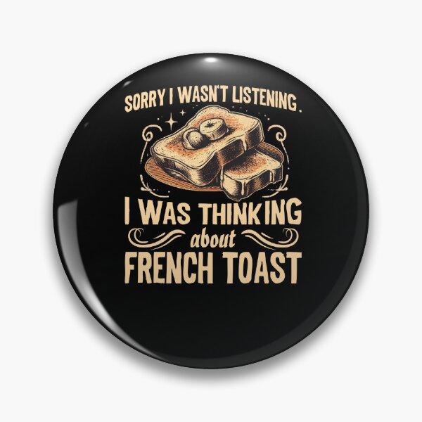 Item preview, I Was Thinking About French Toast Funny Breakfast Butter Bread designed and sold by Dressed For  Duty.