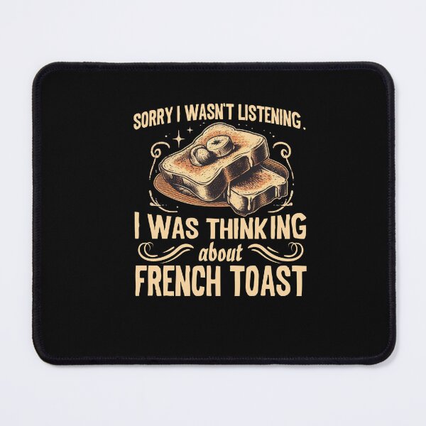 Item preview, I Was Thinking About French Toast Funny Breakfast Butter Bread designed and sold by Dressed For Duty.