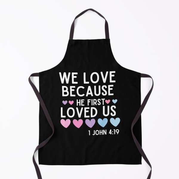 Item preview, We Love Because He First Loved Us 1 John 4:19 designed and sold by Jesusandu2.