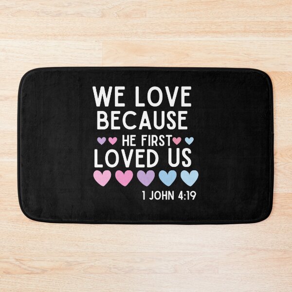 Item preview, We Love Because He First Loved Us 1 John 4:19 designed and sold by Jesusandu2.