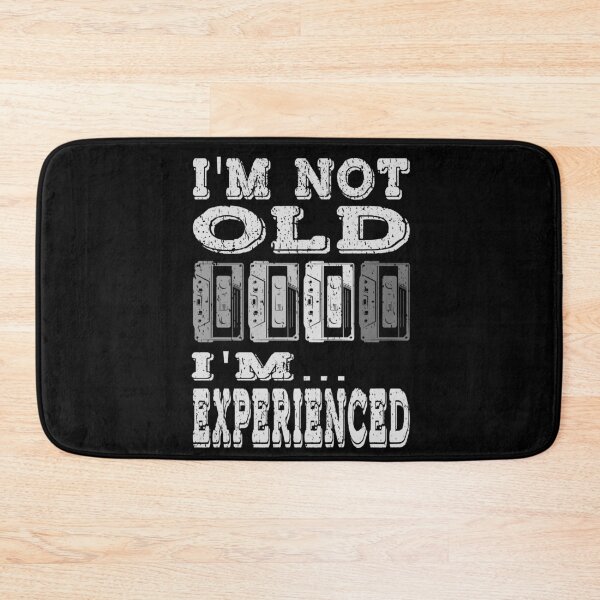 Item preview, I'M NOT OLD I'M ... EXPERIENCED funny not old age is just numbers birthday middle age seniors  designed and sold by Jt41.