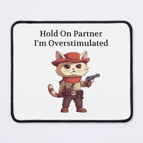 Item preview, Hold On Partner I'm Overstimulated designed and sold by PsychedelicHQ.