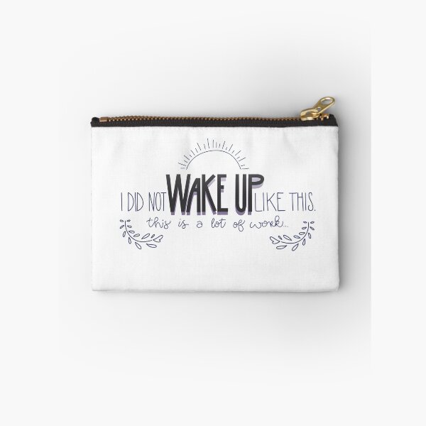 Item preview, I Did Not Wake Up Like This designed and sold by CreativeMacaw.