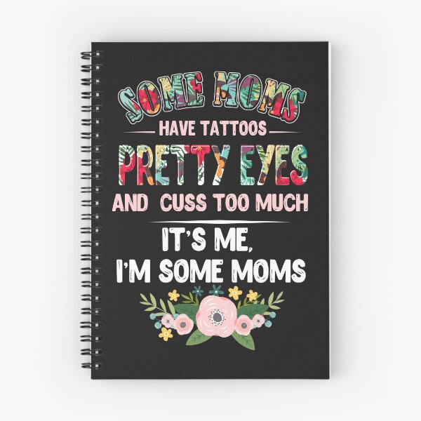 Item preview, Some Moms Have Tattoos Pretty Eyes designed and sold by StreetArtPro.