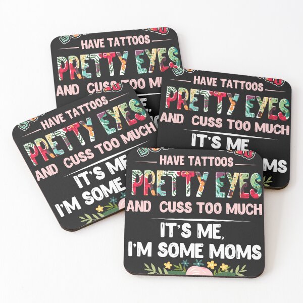 Item preview, Some Moms Have Tattoos Pretty Eyes designed and sold by StreetArtPro.