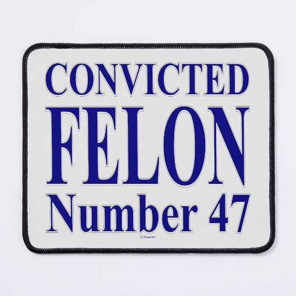 Item preview, CONVICTED FELON number 47 designed and sold by Paparaw.