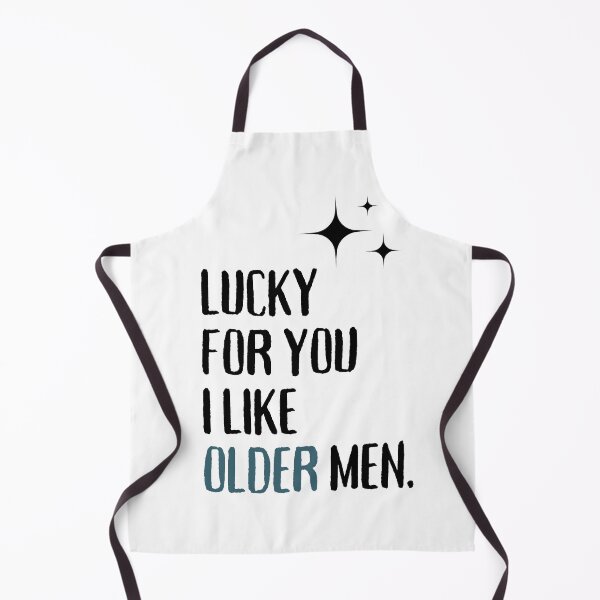 Item preview, Lucky for you I like older men designed and sold by PuralunaCreations.