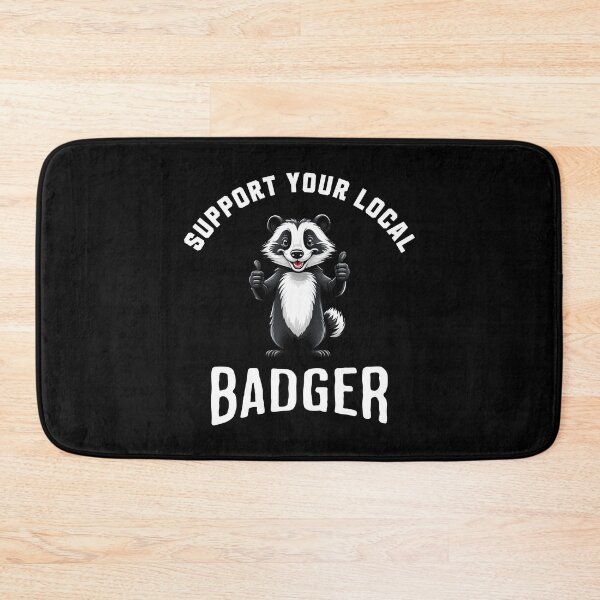 Item preview, Support Your Local Badger designed and sold by LegendaryDesigns.