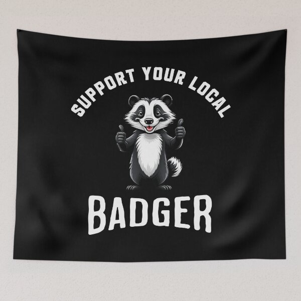Item preview, Support Your Local Badger designed and sold by LegendaryDesigns.