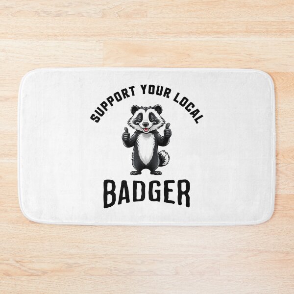 Item preview, Support Your Local Badger designed and sold by LegendaryDesigns.