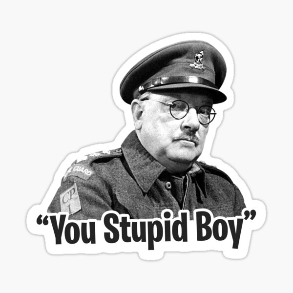Captain Mainwaring Stupid Boy Sticker