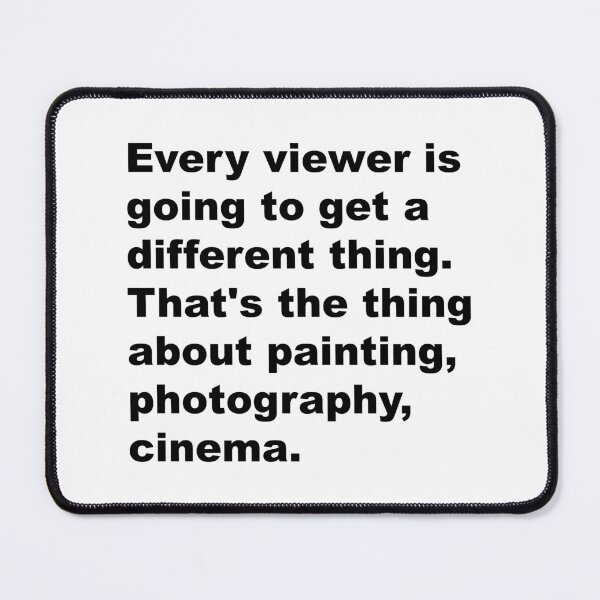 Item preview, Every viewer is going to get a different thing. - David Lynch Quote designed and sold by Aesthetic Crew.