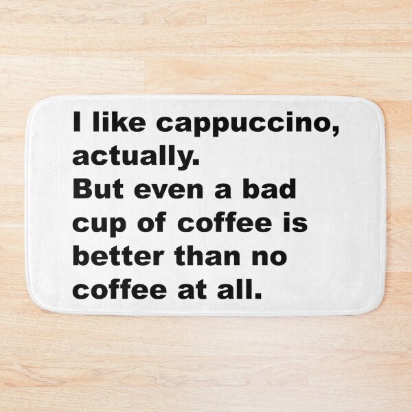 Item preview, I like cappuccino, actually. - David Lynch Quote designed and sold by Aesthetic Crew.