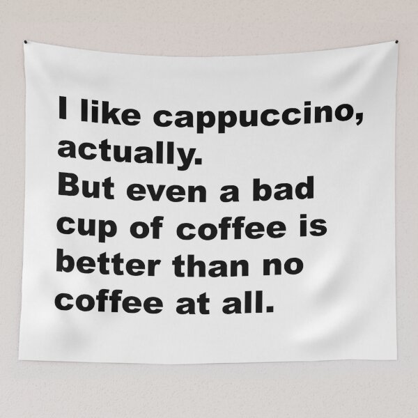Item preview, I like cappuccino, actually. - David Lynch Quote designed and sold by Aesthetic Crew.